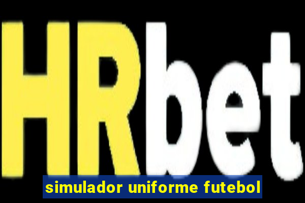 simulador uniforme futebol